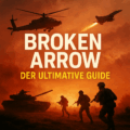 Broken Arrow – Der ultimative Guide für Einsteiger und Fortgeschrittene